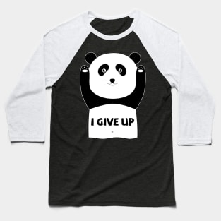 I give up funny panda Baseball T-Shirt